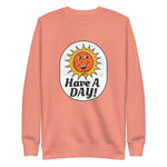 Have A Day Crewneck - Unisex