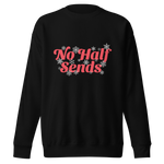 No Half Sends Crewneck - Unisex