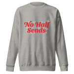 No Half Sends Crewneck - Unisex