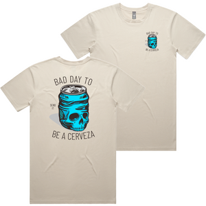 Bad Day To Be A Cerveza Tee