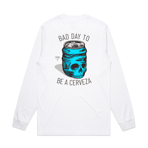 Bad Day To Be A Cerveza Long Sleeve Tee