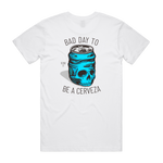 Bad Day To Be A Cerveza Tee