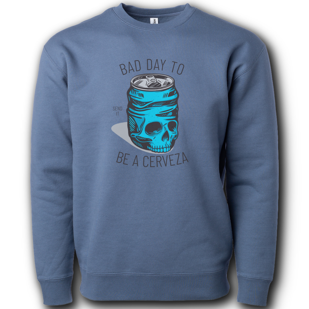 Bad Day to be a Cerveza Heavyweight Crewneck Sweatshirt
