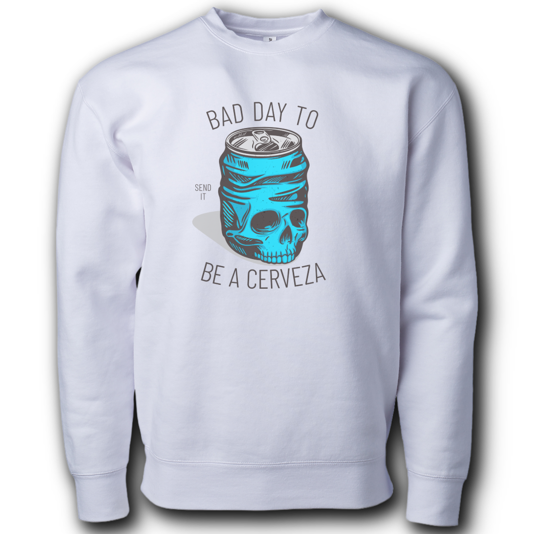 Bad Day to be a Cerveza Heavyweight Crewneck Sweatshirt