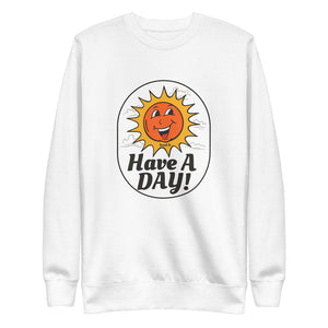 Have A Day Crewneck - Unisex