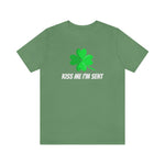 Kiss Me I'm Sent Tee