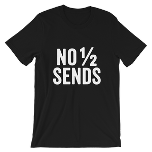 No Half Sends T-Shirt